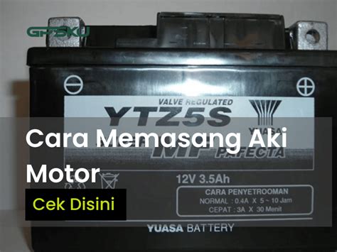 Cara Memasang Aki Motor Yang Benar Gpsku Co Id