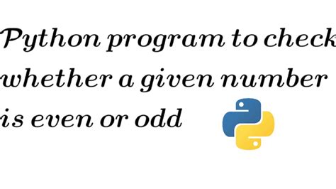 Python Program To Check Whether A Given Number Is Even Or Odd Raj Krishna Choudhary Youtube