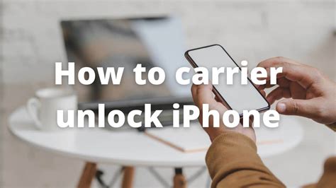 How To Carrier Unlock Iphone Safeunlocks