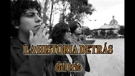 La Historia Detrás Del Trío Vol 1 Td3 Youtube