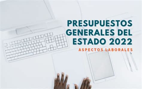 Aspectos Laborales De La Ley De Presupuestos Generales Del Estado Para