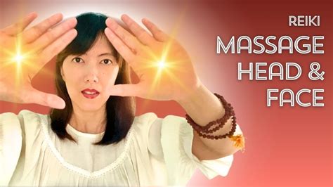 Asmr Head And Face Massage Reiki Master Reiki Massage Pamper Yourself