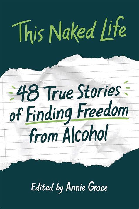 This Naked Life Forty Eight True Stories Of Finding Freedom From Alcohol Kindle Edition By