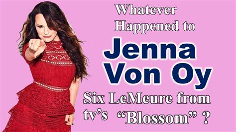 Whatever Happened To Jenna Von Oy Six Lemeure From Tvs Blossom Youtube