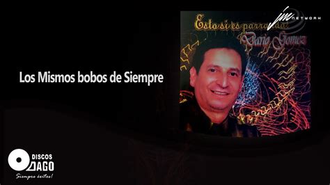 Dario Gómez Los Mismos Bobos De Siempre Official Audio YouTube