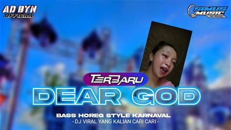 Dj Dear God Versi Linda Adista Terbaru Bass Horeg Style Karnaval Dj