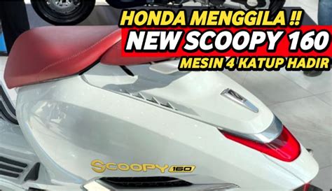 Terbaru Scoopy Stylo 160 New Performa Canggih Dengan Model Staylist