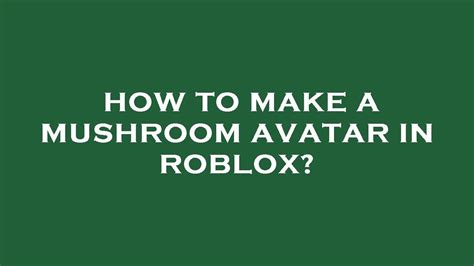 How To Make A Mushroom Avatar In Roblox Youtube