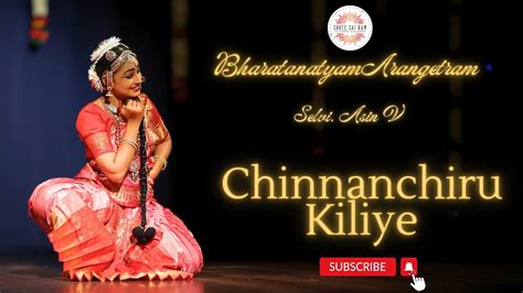 Chinanchiru Kiliye Bharatanatyam Arangetram Performance Selvi Asin V