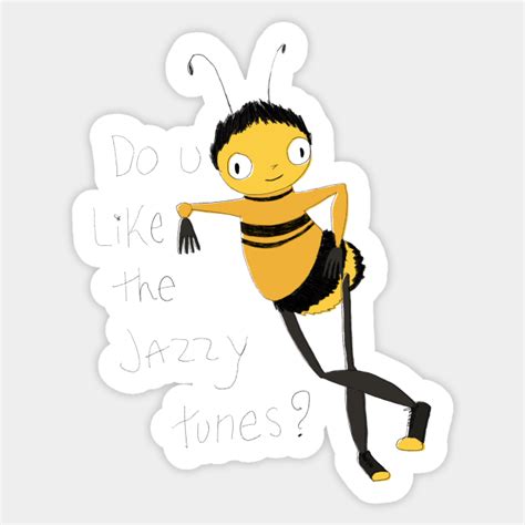 Ya Like Jazz But Bad Bee Movie Meme Sticker Teepublic