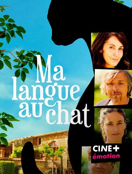 Ma Langue Au Chat En Streaming Replay Sur CINE Emotion