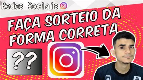 Como Realizar Sorteio No Instagram Da Forma Correta Pelo App Youtube