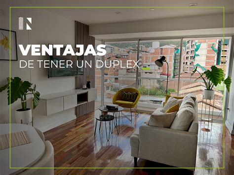 Ventajas De Tener Un D Plex Inkasa Inmobiliaria