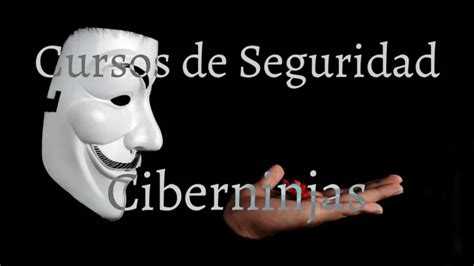 Mejores Cursos Gratis De Seguridad En Red Ciberninjas