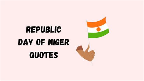 50 Republic Day Of Niger Quotes Wishes Messages Captions