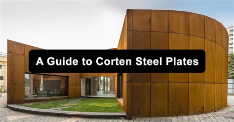 A Guide To Corten Steel Plates