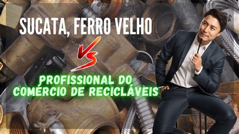 SUCATA E FERRO VELHO OU COMÉRCIO DE RECICLÁVEIS QUAL A DIFERENÇA