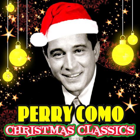 Christmas Classics Compilation By Perry Como Spotify