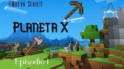 Minecraft Planeta X Episodio 1 YouTube