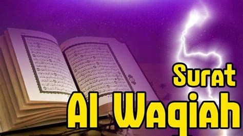 Tulisan Arab Dan Latin Surat Al Waqiah Lengkap Dengan Arti Serta