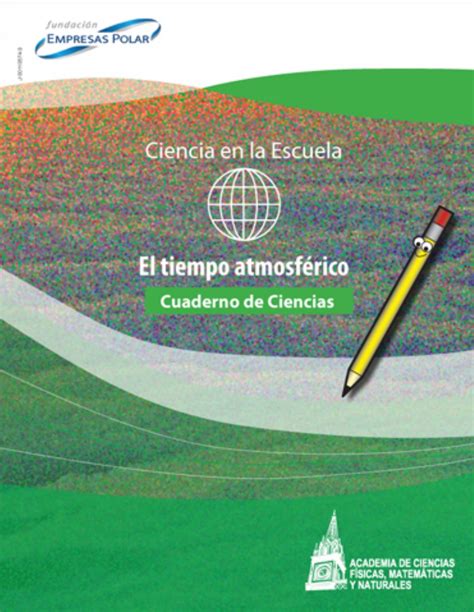 Ciencia En La Escuela “el Tiempo Atmosférico” Cuaderno De Ciencias Academia De Ciencias