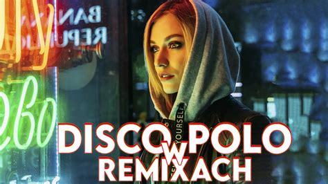 DISCO POLO W VIXIARSKICH REMIXACH DISCO REMIXY LUTY 2023 SKŁADANKA