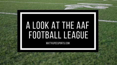 A Look at the AAF Football League | by Matt Kupec | Medium