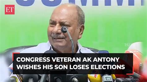 Congress Veteran Ak Antony Wishes His Son Bjp S Anil Antony Loses This