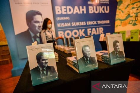 Bedah Buku Bukan Kisah Sukses Erick Thohir Antara News