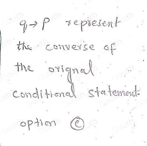 Solved If P Is The Hypothesis Of A Conditional Statement And Q Is The