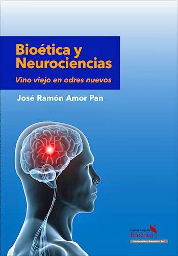 Bioética Y Neurociencias Vino Viejo En Odres Nuevos