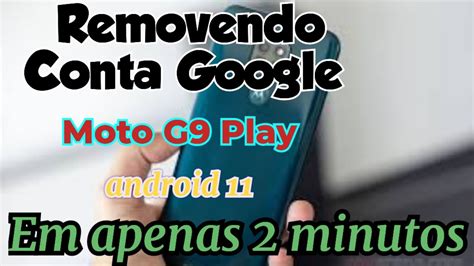 Como Remover Conta Google Moto G9 Play Android 9 Em Apenas 2 Minutos