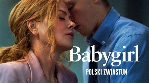 Babygirl Oficjalny Zwiastun PL Thriller Erotyczny Z Nicole Kidman W