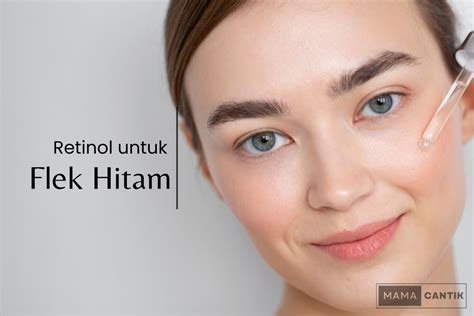 Retinol Untuk Flek Hitam Apakah Bisa Ini Faktanya