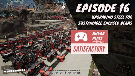 Satisfactory Update Playthrough Episode Upgrading Steel For