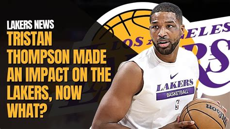 Tristan Thompson S Impact On The Los Angeles Lakers A Season Review