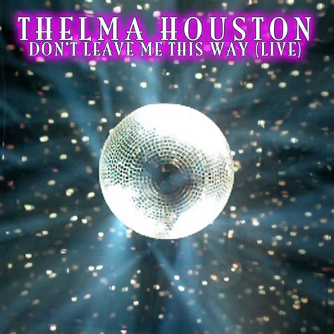 Don T Leave Me This Way Live By Thelma Houston On Apple Music