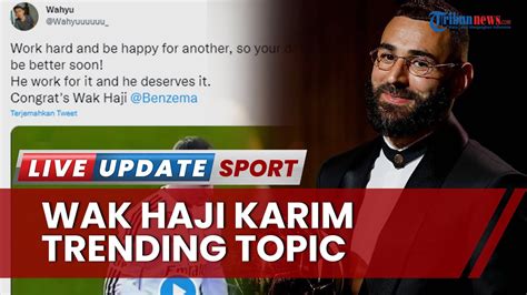 Trending Topic Wak Haji Karim Benzema Peraih Penghargaan Pemain