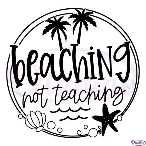 Beaching Not Teaching Svg Digital File Teacher Summer Svg