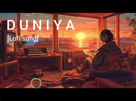 Duniya Slowed Reverb Luka Chuppi Akhil Dhvani Bhanushali