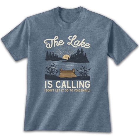 The Lake Is Calling T Shirt Graphic Tee Nature Inspired Lake Life