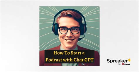 Trailer - How To Start a Podcast with Chat GPT