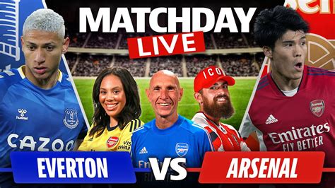 Everton Vs Arsenal Match Day Live Youtube