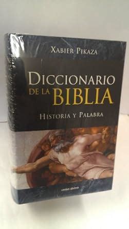 Diccionario De La Biblia Historia Y Palabra Diccionarios Pikaza