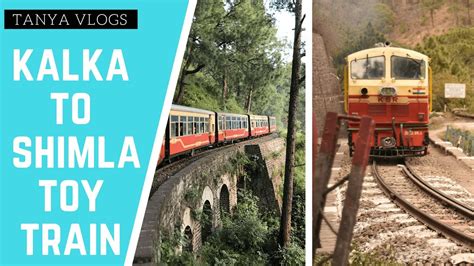 Shimla Toy Train Experience Kalka To Shimla Travel Vlog Youtube