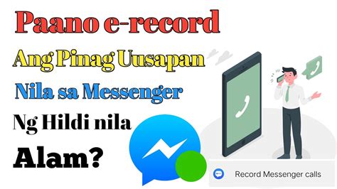 Paano Mag Record Ng Usapan Sa Messenger Call How To Record A