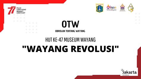 Otw Obrolan Tentang Wayang Wayang Revolusi Spesial Hut Ke