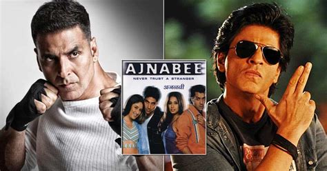 Shah Rukh Khan Rejected Akshay Kumars Role In Ajnabee For Which