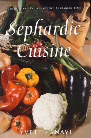 Sephardic Cuisine: Traditional Recipes of the Bulgarian Jews | Eat Your ...