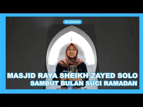 Masjid Raya Sheikh Zayed Solo Sambut Bulan Suci Ramadan Pabelan